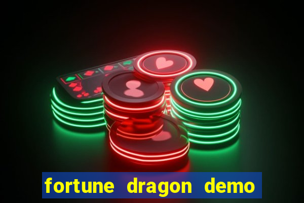 fortune dragon demo ganho certo